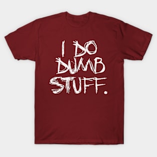 dumb stuff T-Shirt